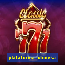 plataforma chinesa de jogo